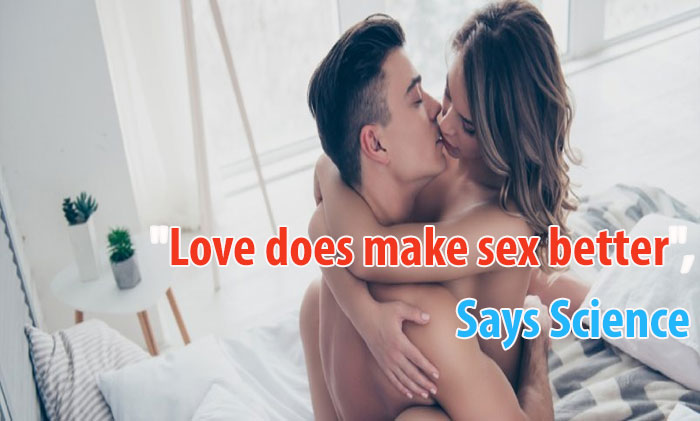“Love does make sex better”, says science