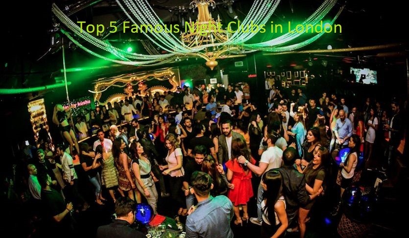 Top 5 Famous Night Clubs in London