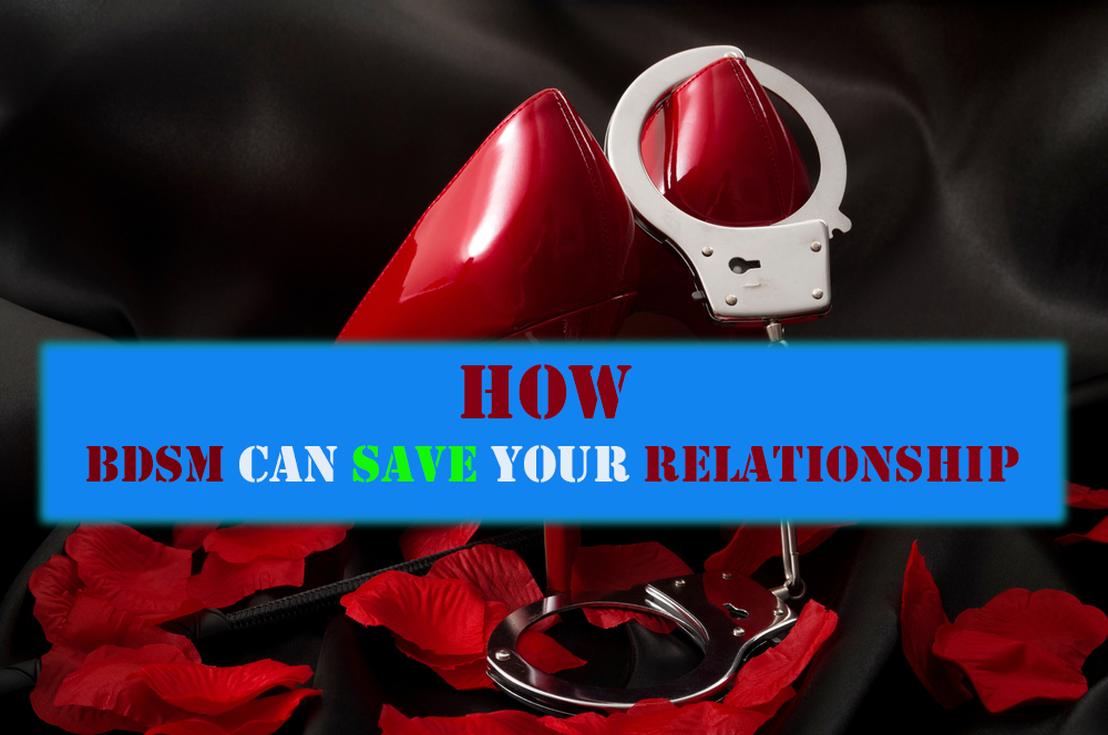 How BDSM Can Save Your Relationship