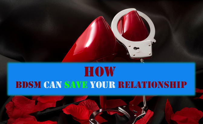 How BDSM Can Save Your Relationship