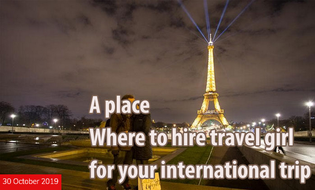 A place where to hire travel girl for your international trip