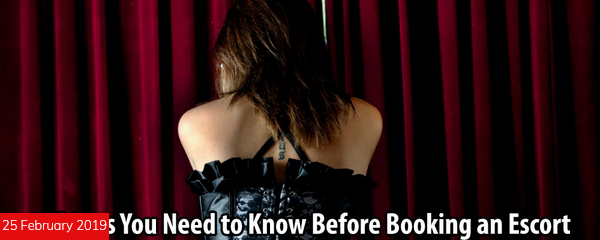 5 Things You Need to Know Before Booking an Escort
